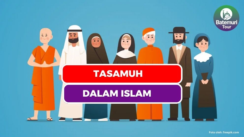 Mengenal Sikap Tasamuh Berikut Pengertian dan Pentingnya Tasamuh dalam